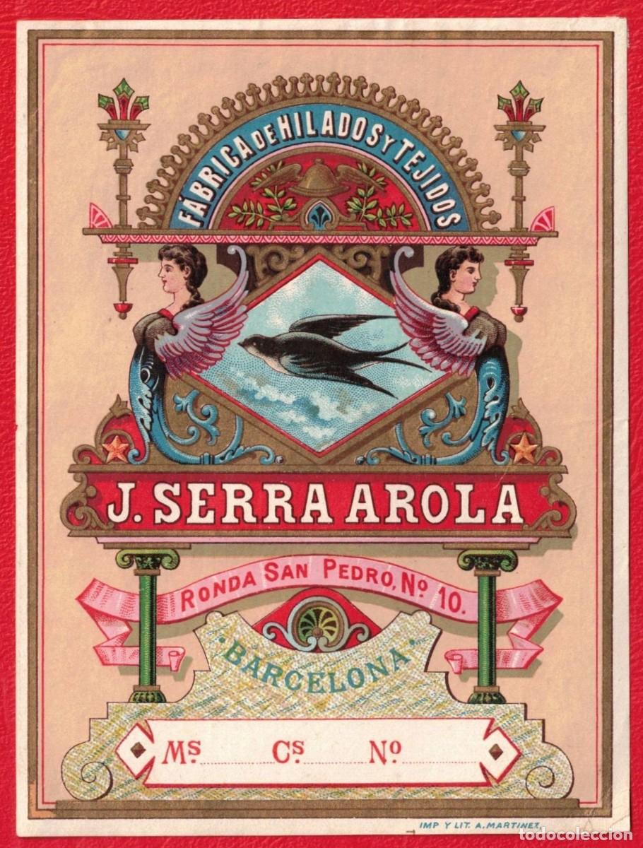 Etiquetas antiguas: J. Serra Arola - Fabrica de Hilados y Tejidos - Ronda de San Pedro Barcelona - Litografia Martinez