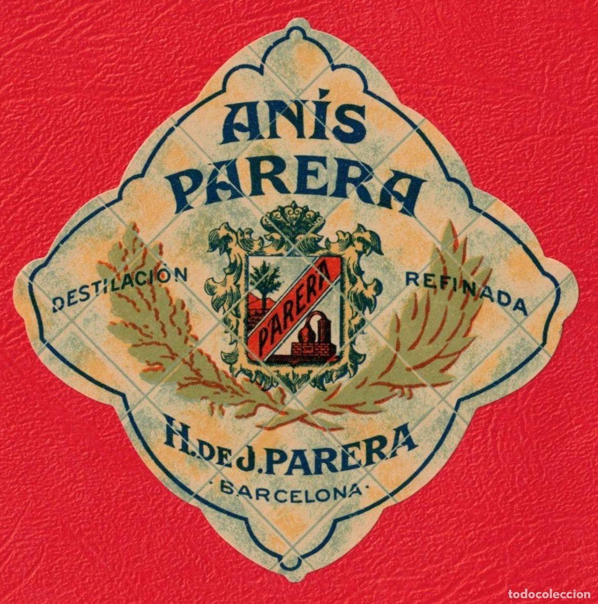 Etiquetas antiguas: Anis Parera Destilaci&oacute;n Refinada H. de J. Parera Barcelona - Antigua etiqueta original