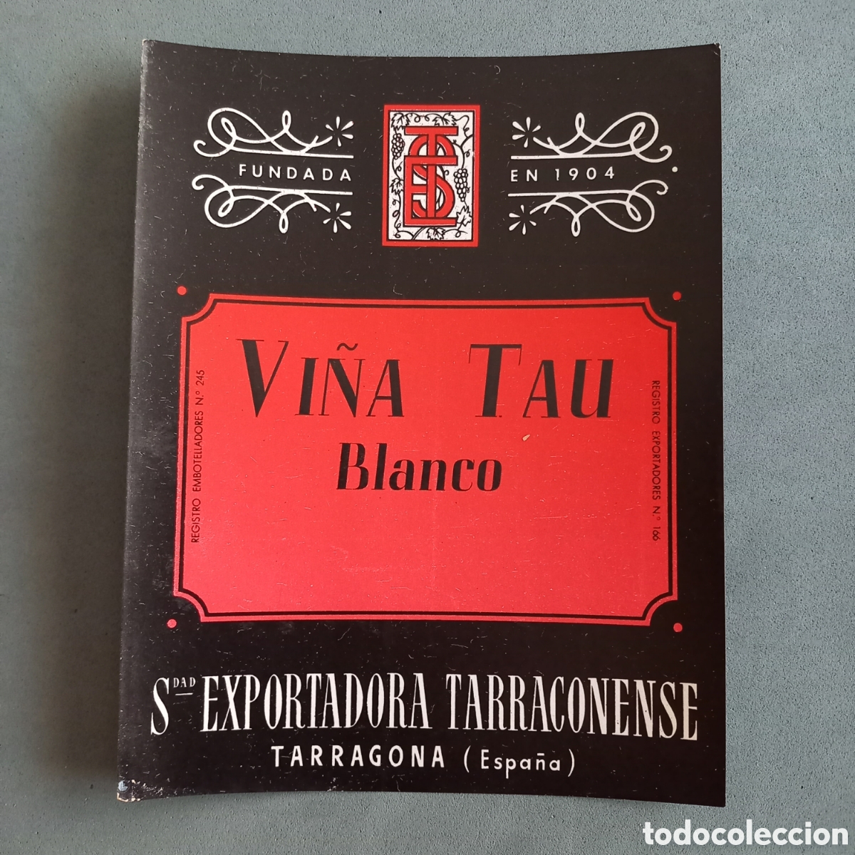 Etichette antiche: Antigua etiqueta Vi&ntilde;a TAU, Sociedad Exportadora Tarraconense (De M&uuml;ller, Tarragona). A&ntilde;os 60 - 70