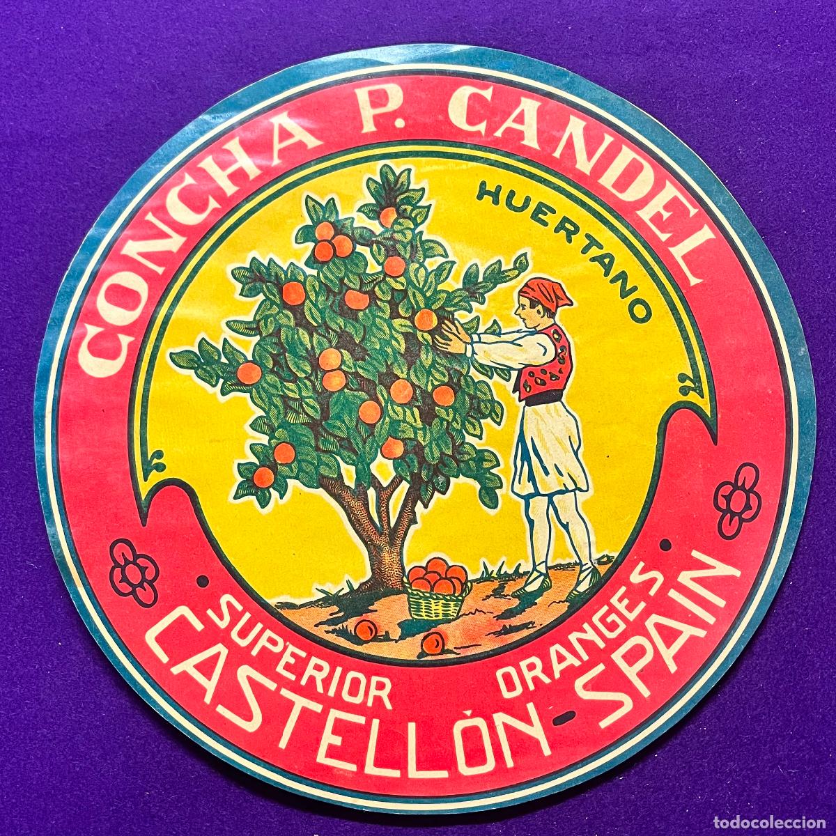 Etiquetas antiguas: CARTEL ETIQUETA DE NARANJAS CONCHA P. CANDEL. CASTELLON. ORIGINAL. A&Ntilde;OS 60.