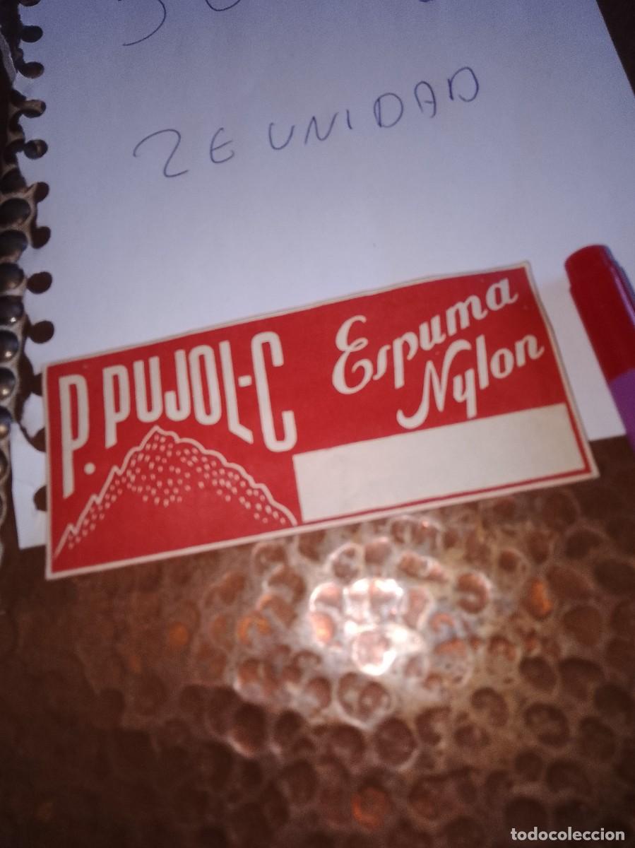 Etiquetas antiguas: Etiqueta Pujol c espuma nylon a&ntilde;os 40 ,50