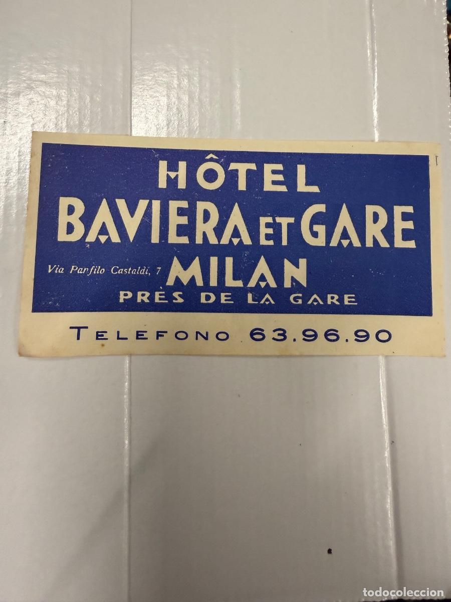 Etiquetas antiguas: HOTEL BAVUERA ET GARE. MILAN. 12x7cms. Antigua etiqueta de Hotel o de maleta. Impecablle