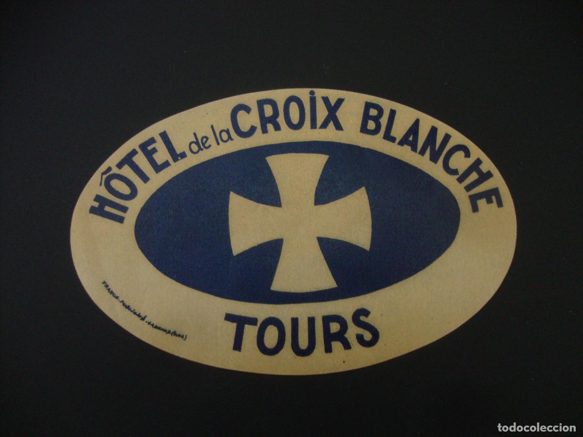 Etiquetas antiguas: ANTIGUA ETIQUETA HOTEL DE LA CROIX BLANCHE TOURS FRANCIA