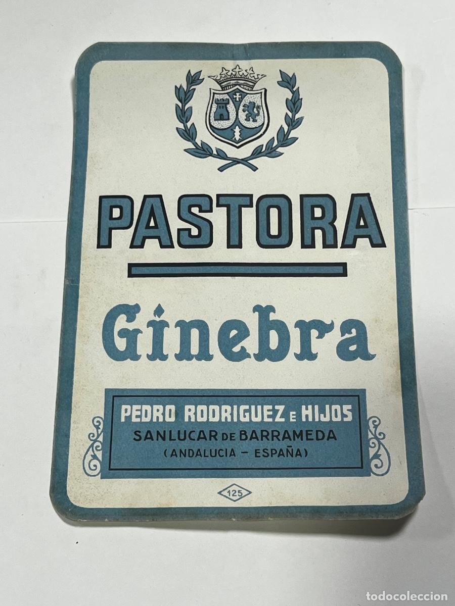 Etiquetas antiguas: ETIQUETA. PASTORA. GINEBRA. PEDRO RODR&Iacute;GUEZ E HIJOS. SAN LUCAR DE BARRAMEDA. ANDALUC&Iacute;A-ESPA&Ntilde;A.