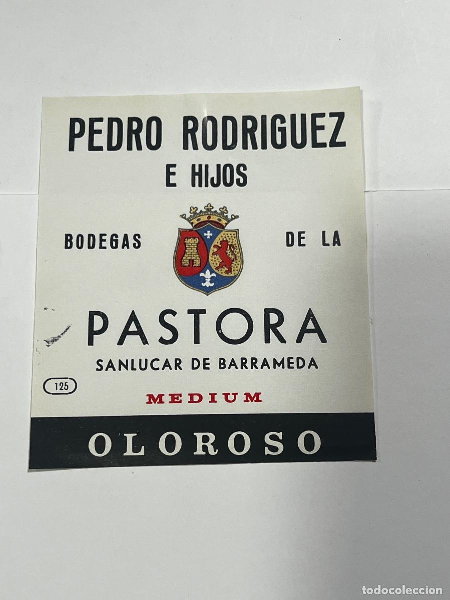 Etiquetas antiguas: ETIQUETA. PEDRO RODR&Iacute;GUEZ E HIJOS. BODEGAS DE LA PASTORA. SANLUCAR DE BARRAMEDA. OLOROSO. MEDIUM