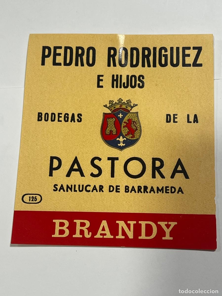Alte Etiketten: ETIQUETA. PEDRO RODR&Iacute;GUEZ E HIJOS. BODEGAS DE LA PASTORA. SANLUCAR DE BARRAMEDA. BRANDY.
