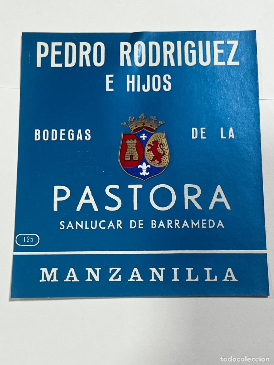 Etiquetas antiguas: ETIQUETA. PEDRO RODR&Iacute;GUEZ E HIJOS. BODEGAS DE LA PASTORA. SANLUCAR DE BARRAMEDA. MANZANILLA.