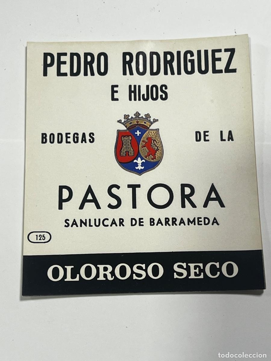 Etichette antiche: ETIQUETA. PEDRO RODR&Iacute;GUEZ E HIJOS. BODEGAS DE LA PASTORA. SANLUCAR DE BARRAMEDA. OLOROSO SECO.