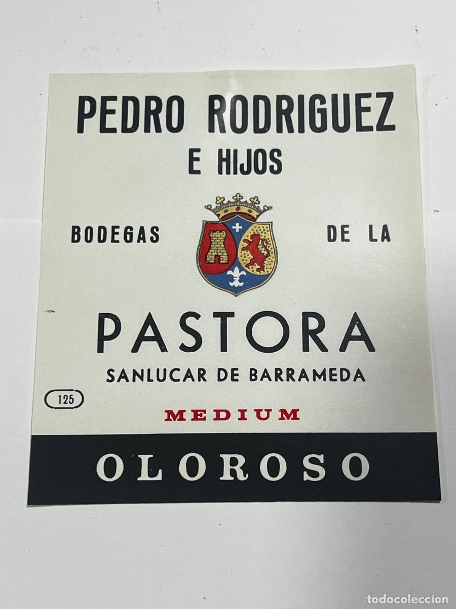 Etichette antiche: ETIQUETA. PEDRO RODR&Iacute;GUEZ E HIJOS. BODEGAS DE LA PASTORA. SANLUCAR DE BARRAMEDA. OLOROSO. MEDIUM