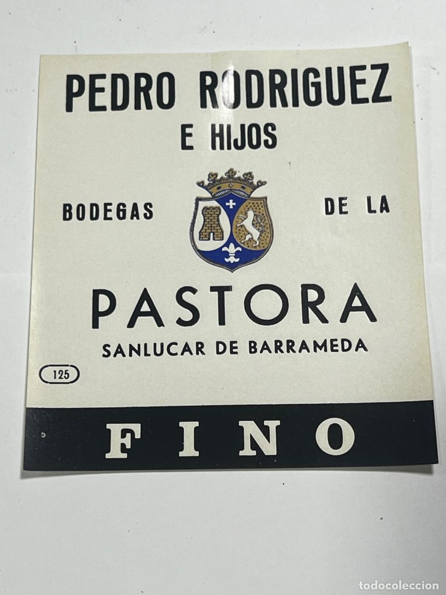 Etichette antiche: ETIQUETA. PEDRO RODR&Iacute;GUEZ E HIJOS. BODEGAS DE LA PASTORS SANLUCAR DE BARRAMEDA. FINO.