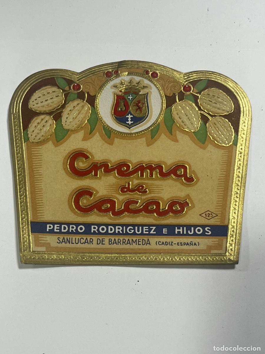 Etiquetas antigas: ETIQUETA. CREMA DE CACAO. PEDRO RODR&Iacute;GUEZ E HIJOS. SANLUCAR DE BARRAMEDA. C&Aacute;DIZ- ESPA&Ntilde;A.