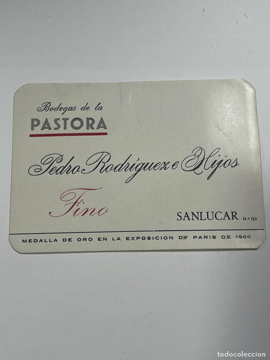 Etichette antiche: ETIQUETA. PEDRO RODR&Iacute;GUEZ E HIJOS. FINO. BODEGAS DE LA PASTORA. SANLUCAR.