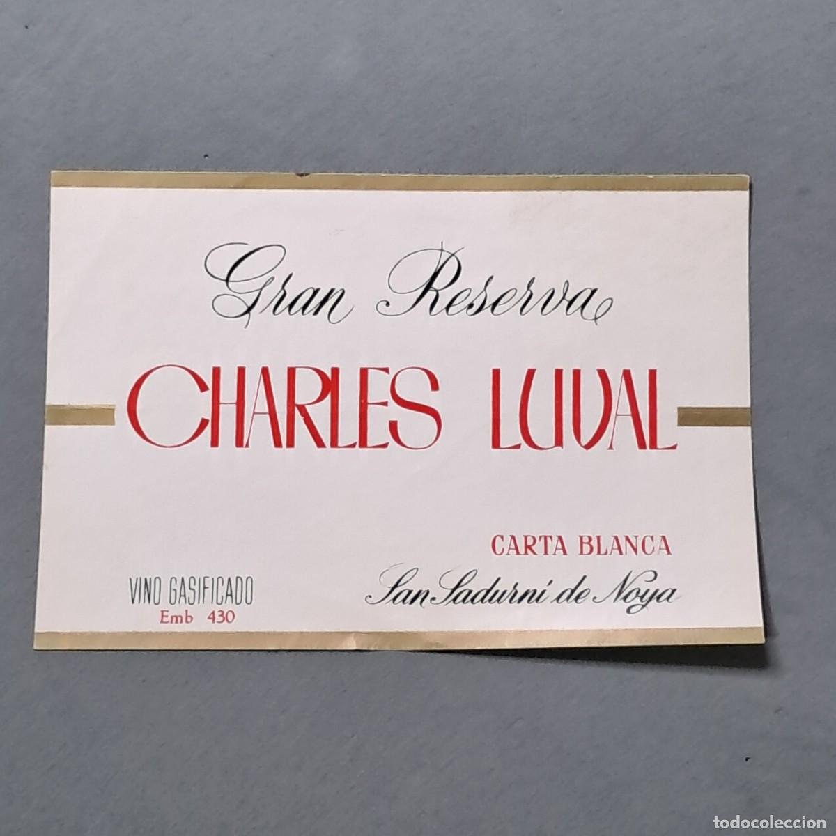 Etiquetas antigas: Antigua etiqueta vino gasificado Gran Reserva Charles Luval, San Sadurn&iacute; de Noya, a&ntilde;os 60