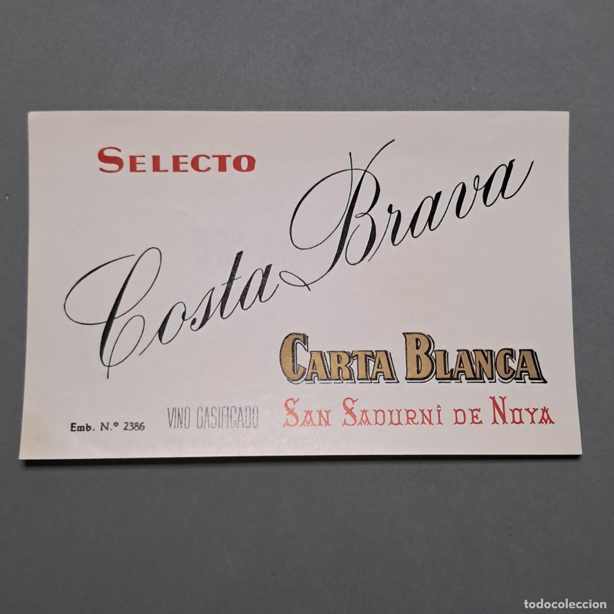 Etiquetas antigas: Antigua etiqueta de vino gasificado selecto COSTA BRAVA Carta blanca, San Sadurn&iacute; de Noya, a&ntilde;o 1970
