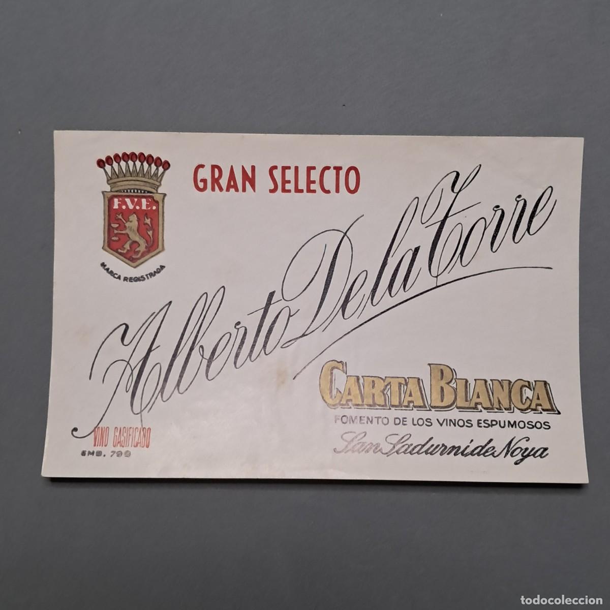 Etichette antiche: Antigua etiqueta de vino gasificado Alberto De La Torre Carta blanca, San Sadurn&iacute; de Noya, a&ntilde;os 70