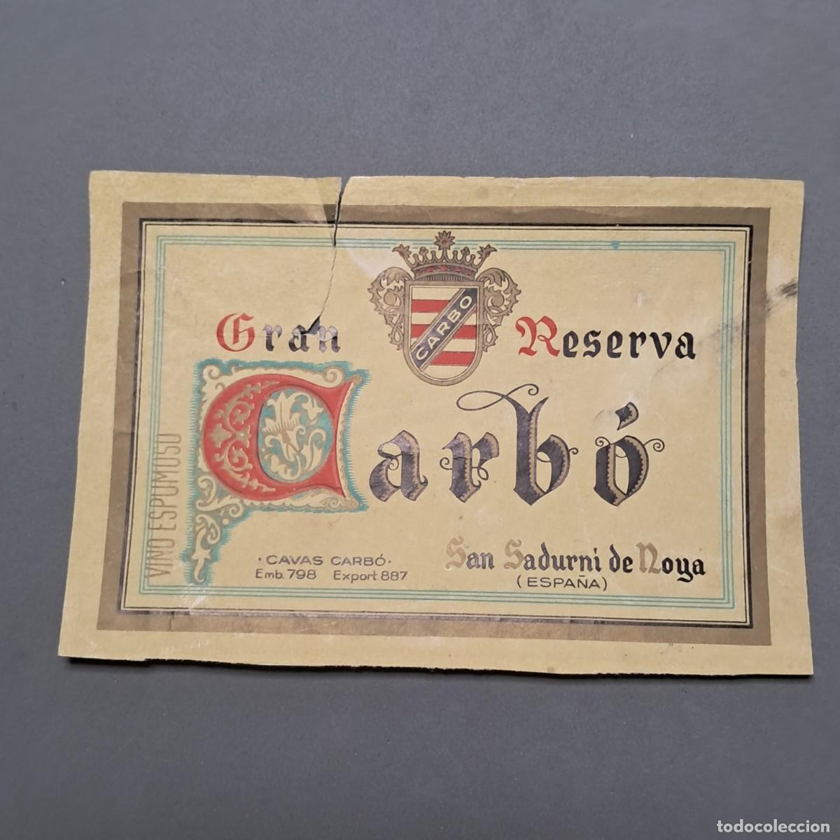 Etiquetas antigas: Antigua etiqueta de vino espumoso Gran reserva CARB&Oacute;, San Sadurn&iacute; de Noya, a&ntilde;os 60