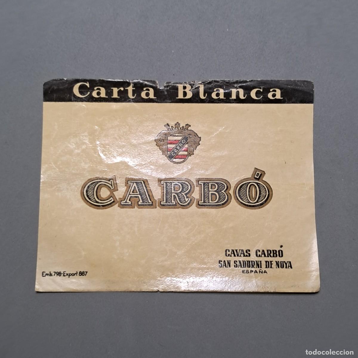 Etiquetas antiguas: Antigua etiqueta de vino Carta Blanca CARB&Oacute;, San Sadurn&iacute; de Noya, a&ntilde;os 60 - 70