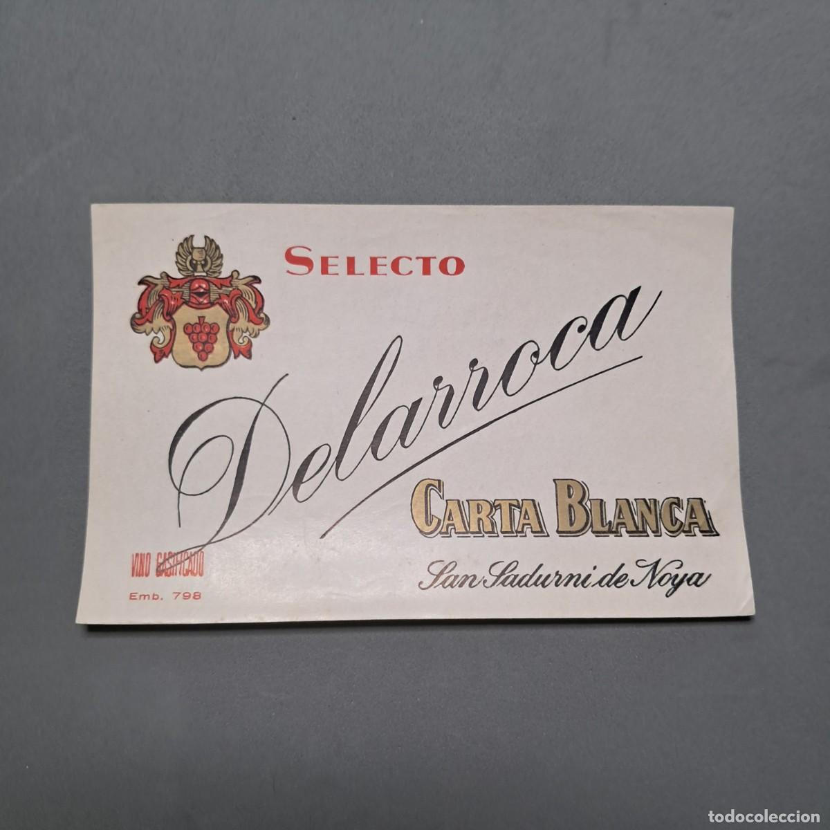 Alte Etiketten: Antigua etiqueta de vino gasificado DELARROCA, San Sadurn&iacute; de Noya, a&ntilde;o 1962