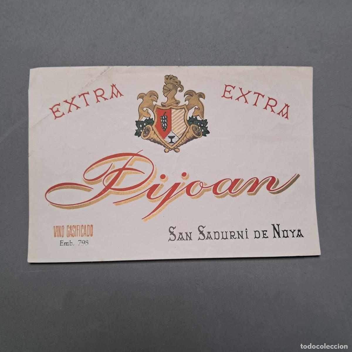 Alte Etiketten: Antigua etiqueta de vino gasificado extra PIJOAN, San Sadurn&iacute; de Noya, a&ntilde;os 60