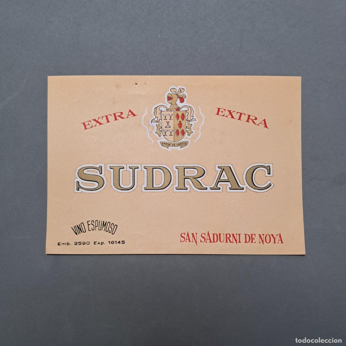 Alte Etiketten: Antigua etiqueta de vino espumoso extra SUDRAC, San Sadurn&iacute; de Noya, a&ntilde;o 1968