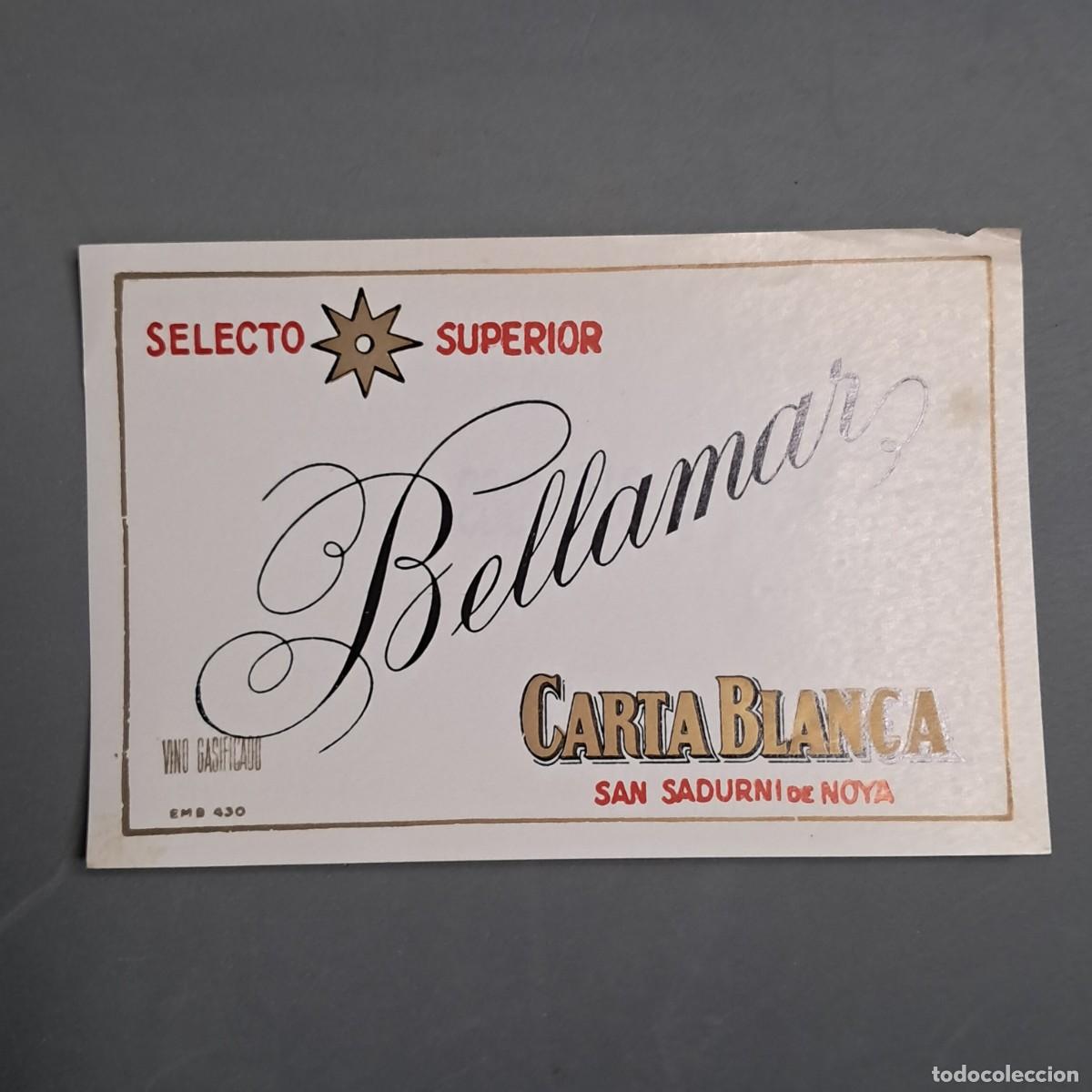 Etiquetas antiguas: Antigua etiqueta de vino espumoso BELLAMAR Carta Blanca, Sant Sadurn&iacute; de Noya, a&ntilde;o 1969