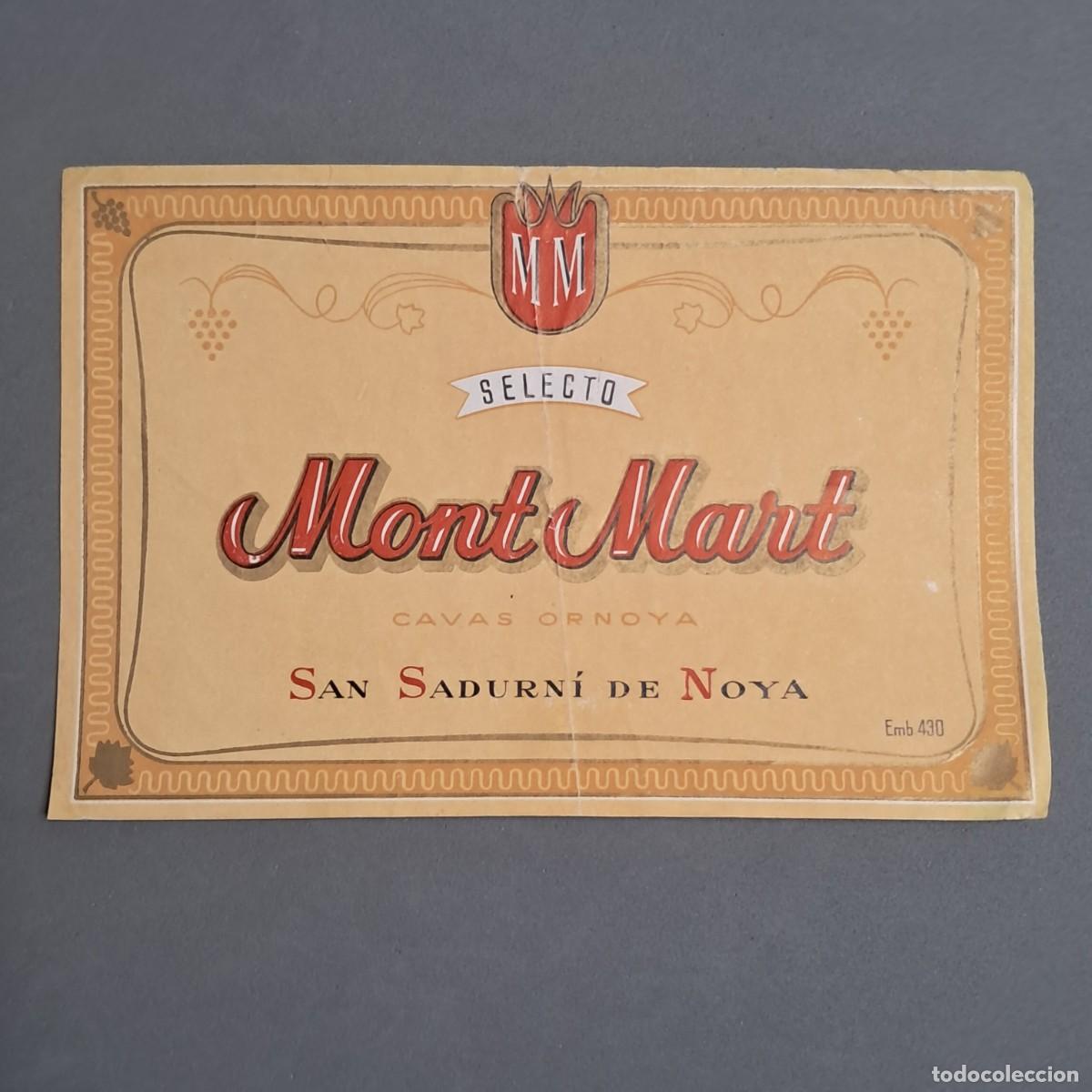 Old Labels: Antigua etiqueta de vino MONT MART de Cavas Ornoya, Sant Sadurn&iacute; de Noya, a&ntilde;s 60
