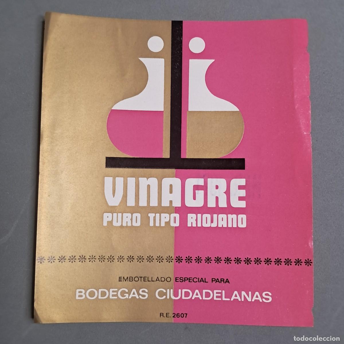 Etichette antiche: Antigua etiqueta de vinagre puro tipo riojano BODEGAS CIUDADELANAS, a&ntilde;o 1971