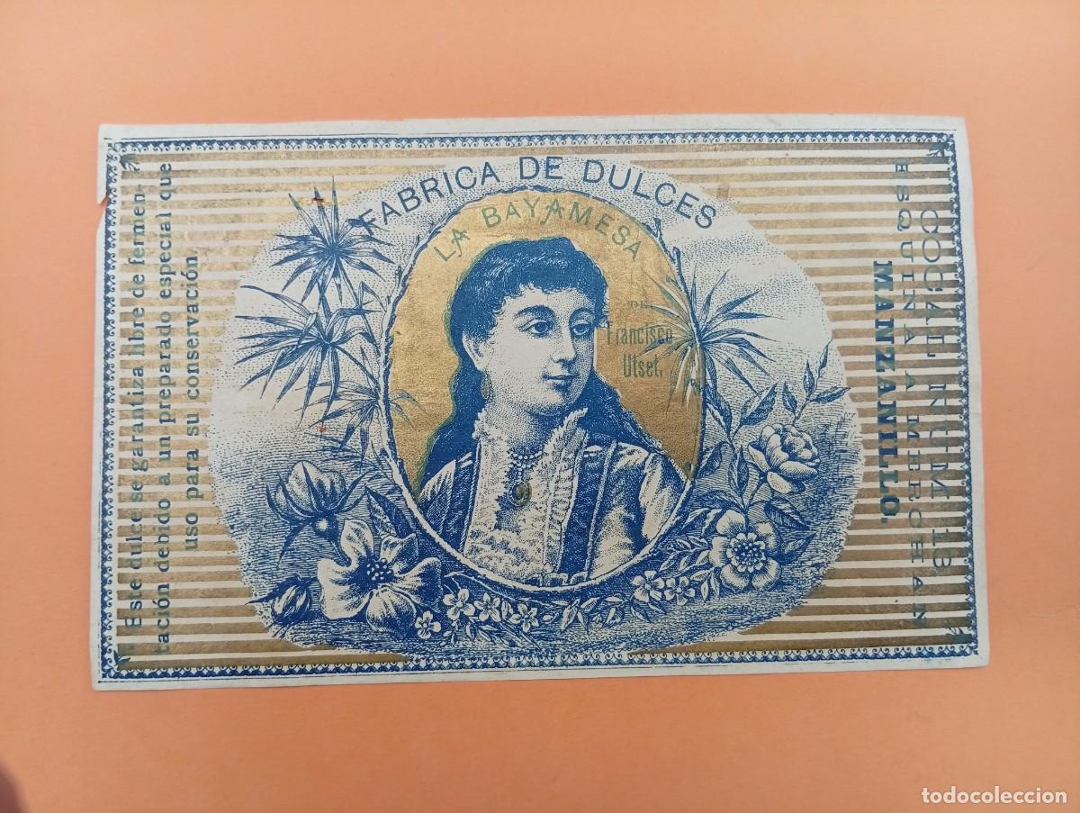 Etichette antiche: ETIQUETA. LA BAYAMESA. F&Aacute;BRICA DE DULCES. FRANCISCO ULSET. MEDIDAS : 11 X 17 CM APROX.
