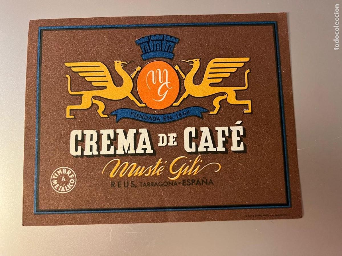 Etichette antiche: etiqueta crema de caf&eacute; Must&eacute; Gili Reus Tarragona