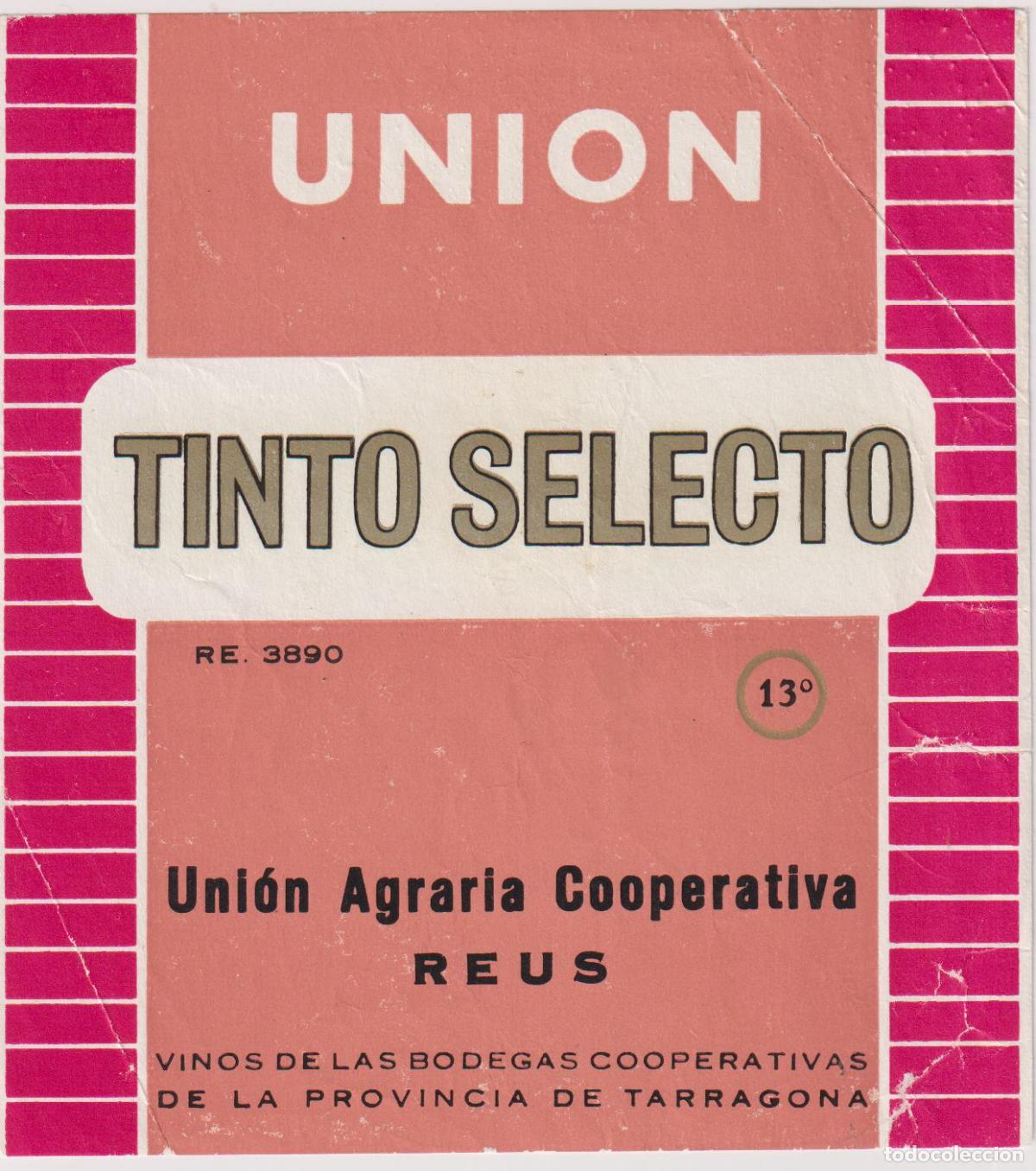 Etiquetas antiguas: ETIQUETA DE VINO TINTO SELECTO - UNI&Oacute;N AGRARIA COOPERATIVA - REUS