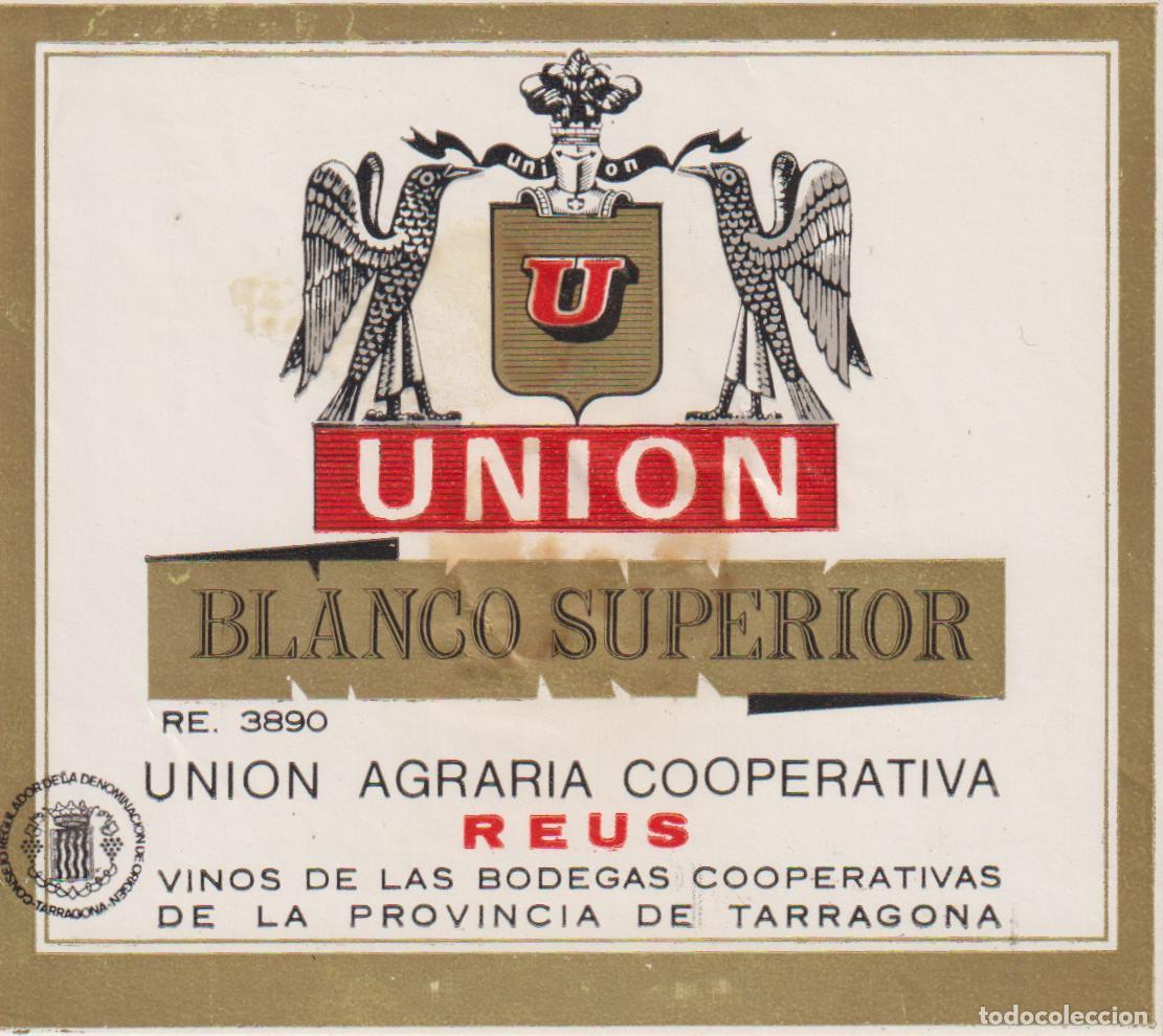 Etiquetas antiguas: ETIQUETA DE VINO BLANCO SUPERIOR UNION - UNI&Oacute;N AGRARIA COOPERATIVA - REUS