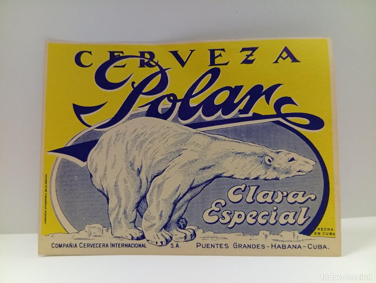 Etiquetas antiguas: ETIQUETA. CERVEZA POLAR. CUBA. MEDIDAS APROX.: 11 X 8 CM APROX.