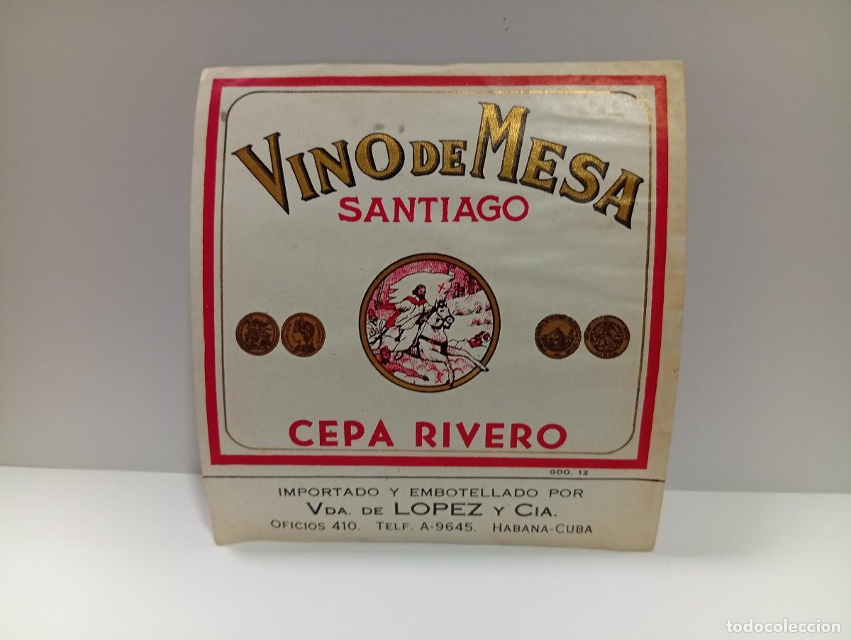Etiquetas antiguas: ETIQUETA. VINO DE MESA SANTIAGO. CEPA RIVERO. HABANA, CUBA. MEDIDAS : 11.5 X 11 CM APROX.