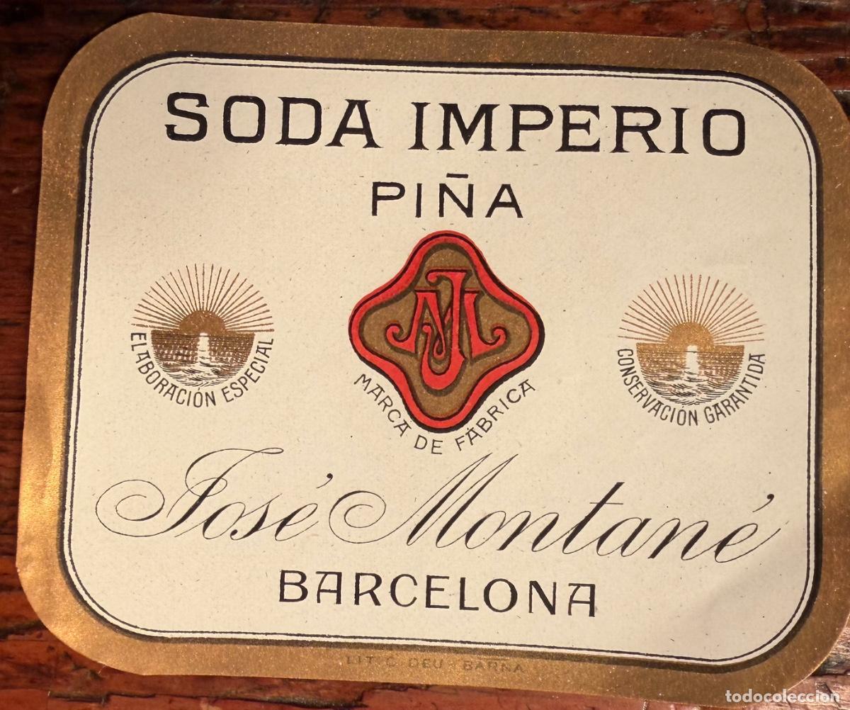 Etiquetas antiguas: ETIQUETA SODA IMPERIO PI&Ntilde;A. JOS&Eacute; MONTAN&Eacute;. BARCELONA. SIN UTILIZAR