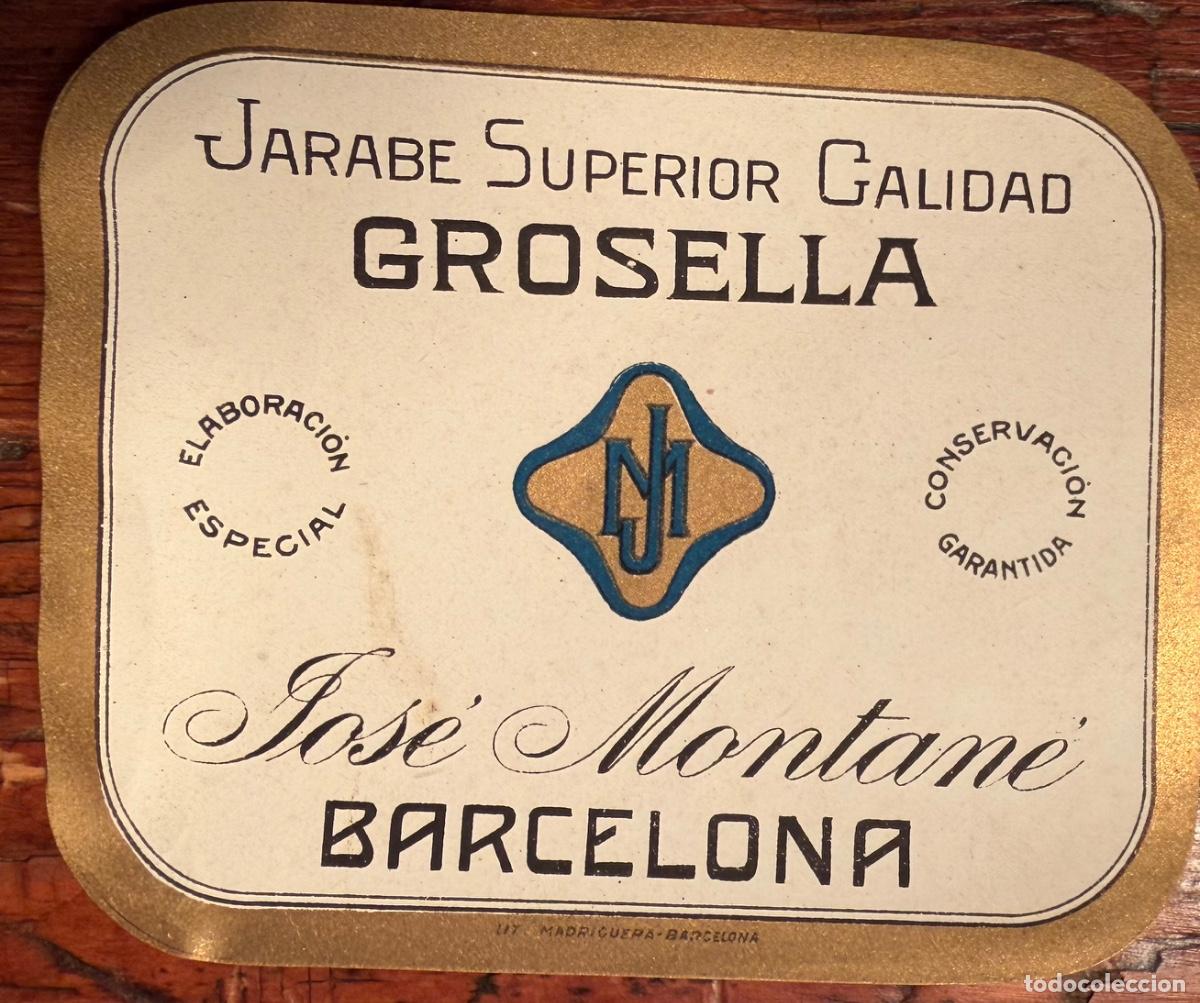 Etiquetas antiguas: ETIQUETA JARABE SUPERIOR CALIDAD GROSELLA, JOS&Eacute; MONTAN&Eacute;, BARCELONA. SIN UTILIZAR