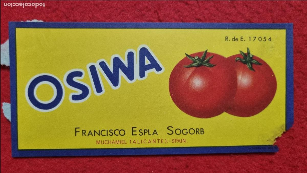 Etiquetas antiguas: ANTIGUA ETIQUETA PUBLICIDAD TOMATES OSIWA FRANCISCO ESPLA MUCHAMIEL ALICANTE ORIGINAL KV1