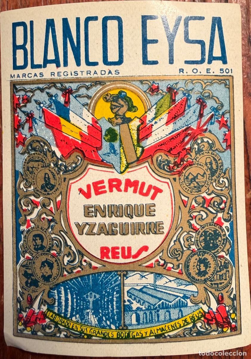 Etiquetas antiguas: ETIQUETA BLANCO EYSA VERMUT ENRIQUE YZAGUIRRE, REUS.