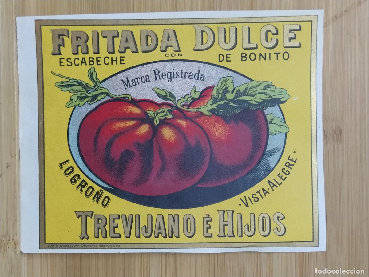 Etiquetas antiguas: LOGRO&Ntilde;O - TREVIJANO E HIJOS - FRITADA DULCE - ETIQUETA ANTIGUA - 10