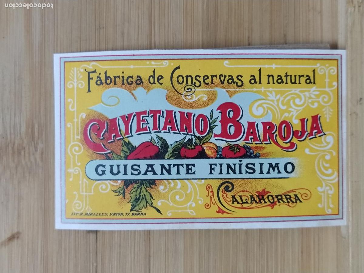 Etiquetas antiguas: CALAHORRA - CAYETANO BAROJA CONSERVAS - GUISANTE FINISIMO - ETIQUETA ANTIGUA - 21