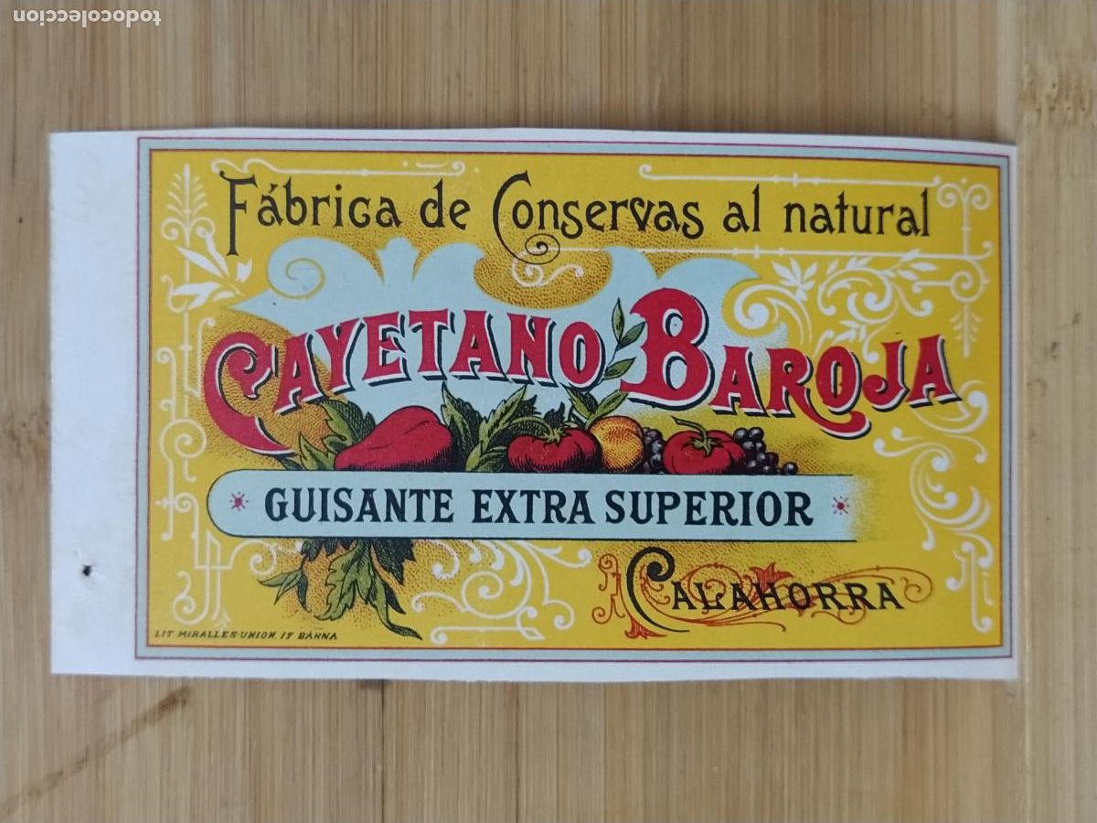 Etiquetas antiguas: CALAHORRA - CAYETANO BAROJA CONSERVAS - GUISANTE EXTRA SUPERIOR - ETIQUETA ANTIGUA - 34