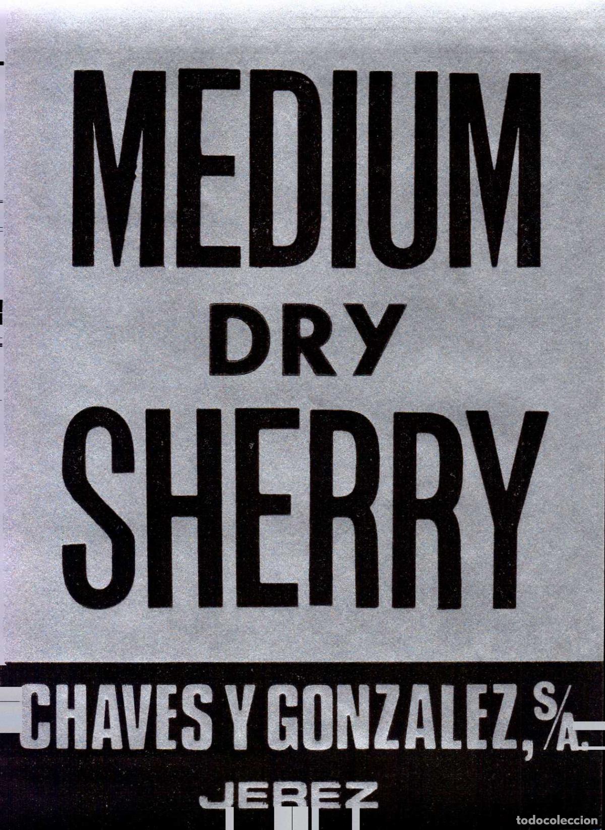 Etiquetas antiguas: ETIQUETA VINO MEDIUM DRY SHERRY CHAVES Y GONZALEZ JEREZ