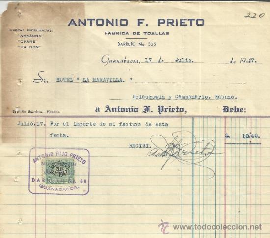 Factures anciennes: FACTURA DE ANTONIO F. PRIETO. F&Aacute;BRICA DE TOALLAS. GUANABACOA. LA HABANA. CUBA. 1947