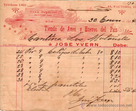 Alte Rechnungen: FACTURA DE JOSE YVERN, GRANDES DEPOSITOS DE LECHE PURA, AVES Y HUEVOS DEL PA&Iacute;S. HAVANA. 1904.