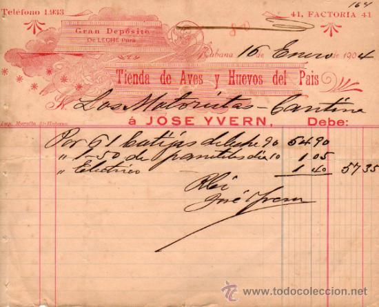 Alte Rechnungen: FACTURA DE JOS&Eacute; YVERN. TIENDA DE AVES Y HUEVOS DEL PAIS. HAVANA. 1904