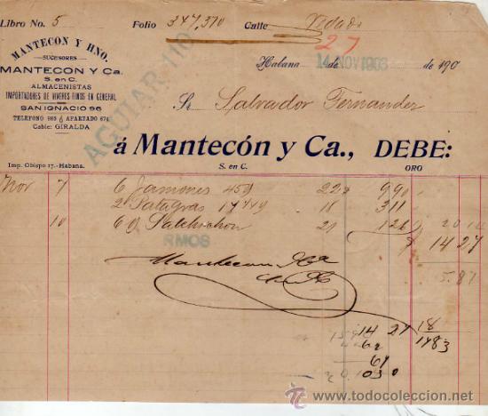 Factures anciennes: FACTURA DE MANTECON Y CIA. , S. EN C. ALMACENISTAS, IMPORTADORES DE VIVERES EN FINOS. HABANA. 1903.