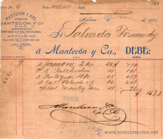 Factures anciennes: FACTURA DE MANTEC&Oacute;N Y CIA. S. EN C. ALMACENISTAS, IMPORTADORES DE VIVERES FINOS. HABANA. 1904.