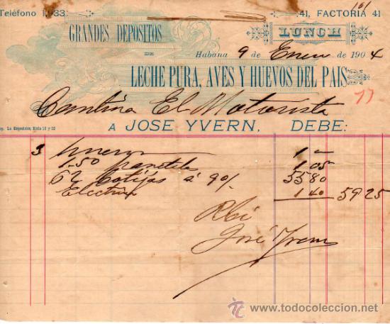 Factures anciennes: FACTURA DE JOS&Eacute; YVERN. GRANDES DEPOSITOS DE LECHE PURA, AVES Y HUEVOS DEL PAIS. HABANA. 1904.