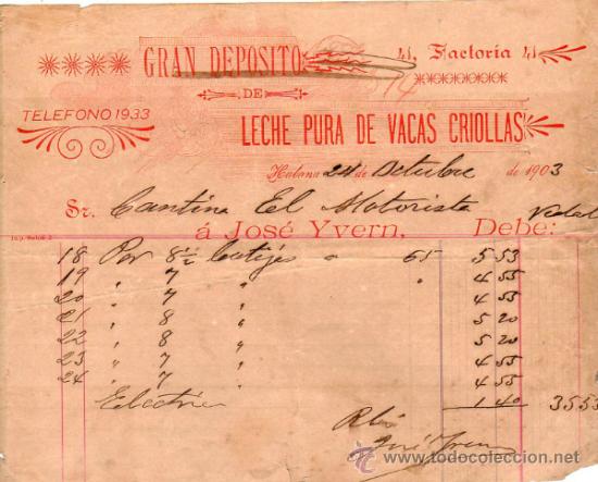 Alte Rechnungen: FACTURA DE JOS&Eacute; YVERN. GRAN DEPOSITO DE LECHE PURA DE VACAS CRIOLLAS. HABANA. 1903.