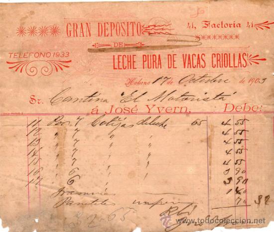 Alte Rechnungen: FACTURA DE JOS&Eacute; YVERN. GRAN DEPOSITO DE LECHE PURA DE VACAS CRIOLLAS. HABANA. 1909.