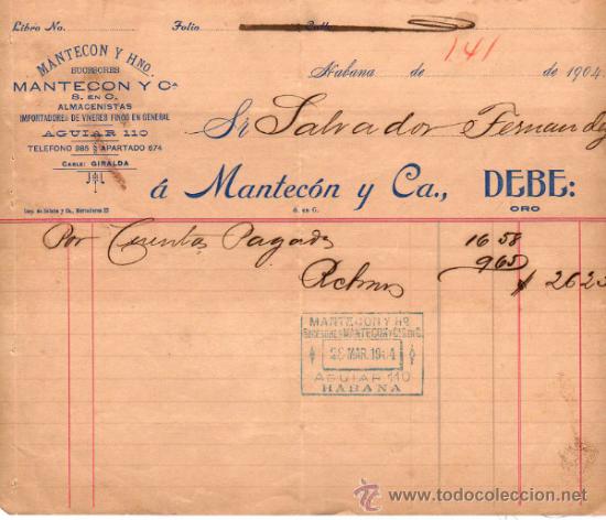 Alte Rechnungen: FACTURA DE MANTEC&Oacute;N Y CIA., S. EN C. ALMACENISTAS, IMPORTADORES DE VIVERES FINOS. HABANA. 1904.